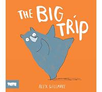 The Big Trip (Paperback) /anglais: by Alex Willmore