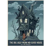 The Big Ugly Mean No-Good House: A Fox & Muffin Adventure: 1