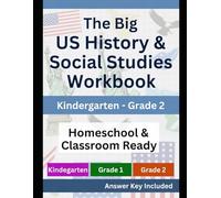 The Big US History & Social Studies Workbook: Kindergarten-Grade 2