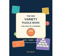 The Big Variety Puzzle Book for Adults and Seniors: 250 Word, Number and Logic Puzzles with Complete Solutions