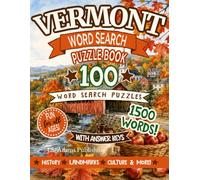 The Big Vermont Word Search Book: 100 Fun Puzzles Celebrating the Green Mountain State, Maple Syrup, Covered Bridges, Ski Towns, History & More- 1500 Words