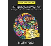 The Big Volleyball Coloring Book: An Amazing Volleyball Coloring Book For Teens and Adults: 1 (Color Me Happy)