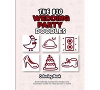 The BIG Wedding Party Doodle Coloring Book: Stress-Relieving Bachelorette Coloring Book: Celebration Doodles for Bridal Showers & Parties