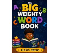 The Big Weighty Word Book: An A-Z Treasury of Powerful Words for Curious Young Minds