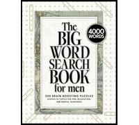 The Big Word Search Book For Men: 200 Brain Boosting Puzzles Across 20 Topics for Fun, Relaxation, and Mental Sharpness - For Adults, Seniors, and Teens
