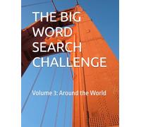 THE BIG WORD SEARCH CHALLENGE: Volume 3: Around the World