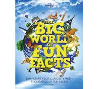The Big World of Fun Facts (Lonely Planet Kids): Packed with Amazing Facts & Stories from Across the Planet | Explore Food, Folklore, Sports, Animals & More | Boggle Your Mind