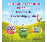 The Big Zazzaroo Puzzle - Teamwork Friendship & Fun: A Fun Rhyming Picture Book About Teamwork, Friendship & Problem-Solving for Kids Ages 3-8 (ZumChumz Adventures)