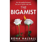 The Bigamist: A completely addictive and gripping psychological thriller with an incredible twist (Totally gripping thrillers by Rona Halsall)
