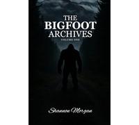 THE BIGFOOT ARCHIVES: Volume One