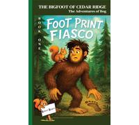 The Bigfoot of Cedar Ridge: The Adventures of Bog: "Foot Print Fiasco"