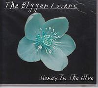The Bigger Lovers - Honey in the Hive