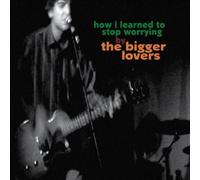 The Bigger Lovers - How I Learned to Stop Worrying [Vinilo]