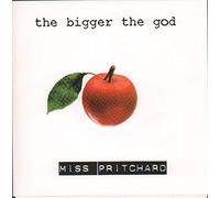 The Bigger The God - Miss Pritchard