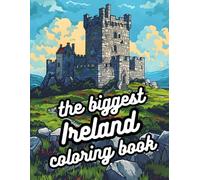 The Biggest Ireland Coloring Book (Wanderlust Series Coloring Books for Travelers)