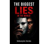 The Biggest Lies in the World