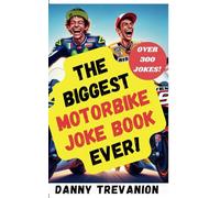The Biggest Motorbike Joke Book Ever!: Over 300 Funny Motorcycle Gags for Bikers of All Ages (Jokes for Superfans)