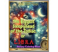 The biggest Sleepyhead of the zodiac, or Libra: Sleepy Coloring Book