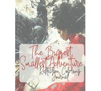 The Biggest, Smallest Adventure: Reflection Coloring Journal