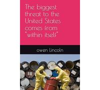 The biggest threat to the United States comes from "within itself" (How to save America?)