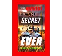 The Biggest, Weirdest Secret Ever