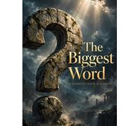 THE BIGGEST WORD IN THE WORLD: How to Ask "What If" and Follow the Answer Past the Obvious - A Short Course in Second-Order Thinking (The Architecture of Inquiry Series)