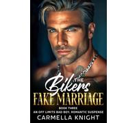 The Bikers Fake Marriage: An Off Limits Bad Boy, Romantic Suspense