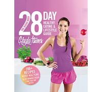 The Bikini Body 28-Day Healthy Eating & Lifestyle Guide: 200 Recipes, Weekly Menus, 4-Week Workout Plan