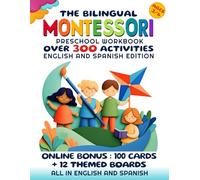 The Bilingual Montessori Workbook: over 300 activities, english and spanish edition