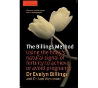 The Billings Method: Using the body's natural signal of fertility to achieve or avoid pregnancy