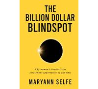 The Billion Dollar Blindspot: Why Women’s Health Is the Investment Opportunity of Our Time