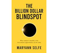 The Billion Dollar Blindspot: Why Women’s Health Is the Investment Opportunity of Our Time