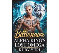 The Billionaire Alpha King’s Lost Omega: A Rejected Mate Secret Baby Shifter Romance (The omega series)