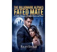 The Billionaire Alpha's Fated Mate: A Shifter Romance of Forbidden Desires and Power