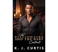 The Billionaire and the Baby Contract (The Billionaire's Collection)