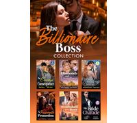 The Billionaire Boss Collection: Marchesi's Marriage Mandate / My Fiancée Promotion / Out-of-Office Temptation / Boss's Marriage Agenda / Their ... Marriage Made in Revenge / Boss's Bride Price