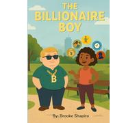 The Billionaire Boy: A Story About Discovering the True Meaning of Wealth