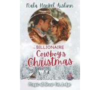 The Billionaire Cowboy's Christmas: Cowboy billionaire Christmas romance (Magic at Snow Fox Lodge)