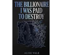 The Billionaire I Was Paid to Destroy: A Fake Relationship Enemies-to-Lovers Billionaire Romance: 2 (The Billionaire Redemption Club)