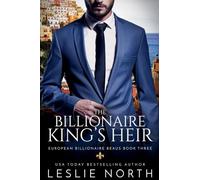 The Billionaire King's Heir: 3 (European Billionaire Beaus)