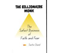 The billionaire monk: The Safest Business of Faith and Fear