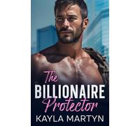 The Billionaire Protector: An Off Limits Military Romance