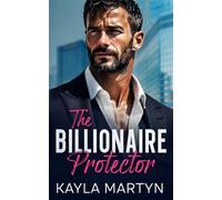 The Billionaire Protector: An Off Limits Military Romance (The Forbidden Protectors)