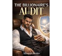 The Billionaire’s Audit: An Enemies to Lovers Billionaire Romance (Billionaires & Tycoons)