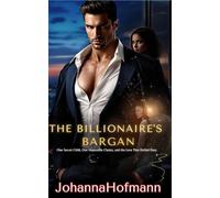The Billionaire’s Bargain: One Secret Child, One Impossible Choice, and the Love That Defied Duty