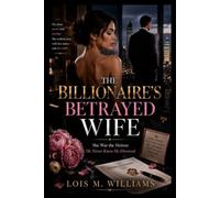 THE BILLIONAIRE’S BETRAYED WIFE: She Was the Heiress He Never Knew He Divorced
