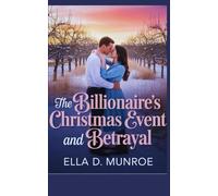 The Billionaire’s Christmas Event And Betrayal: Enemies to Lovers Relationship Holiday Romance (Winter Holiday Twist Romance Series)