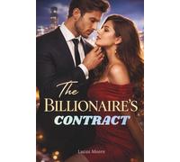 The Billionaire’s Contract: A Fake Dating Romance with Class Divide and Guilt That Burns: 3 (Forsaken & Desired)