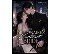 The Billionaire’s Contract Bride: A Billionaire Heir Contract Romance (The Billionaire Heirs)