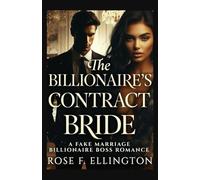 The Billionaire’s Contract Bride: A Fake Marriage Billionaire Boss Romance (Empire of Billionaires)